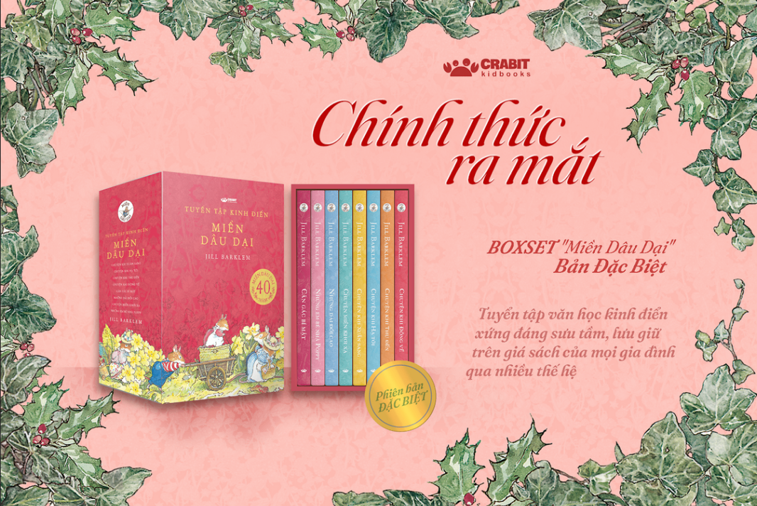 [Sách mới] - BOXSET “MIỀN DÂU DẠI” PHIÊN BẢN ĐẶC BIỆT – MÓN QUÀ MANG GIÁ TRỊ VĂN HỌC VÀ NGHỆ THUẬT CHO TRẺ EM