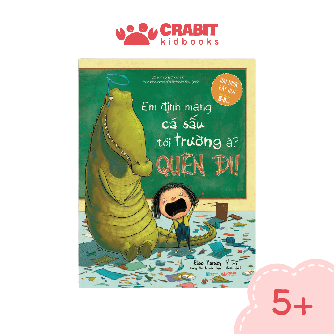 Em Định Mang Cá Sấu Tới Trường À, Quên Đi! (2)