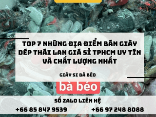 TOP 7 những địa điểm bán giày dép Thái Lan giá sỉ TPHCM uy tín và chất lượng nhất