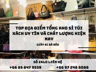 TOP địa điểm tổng kho sỉ túi xách uy tín và chất lượng hiện nay