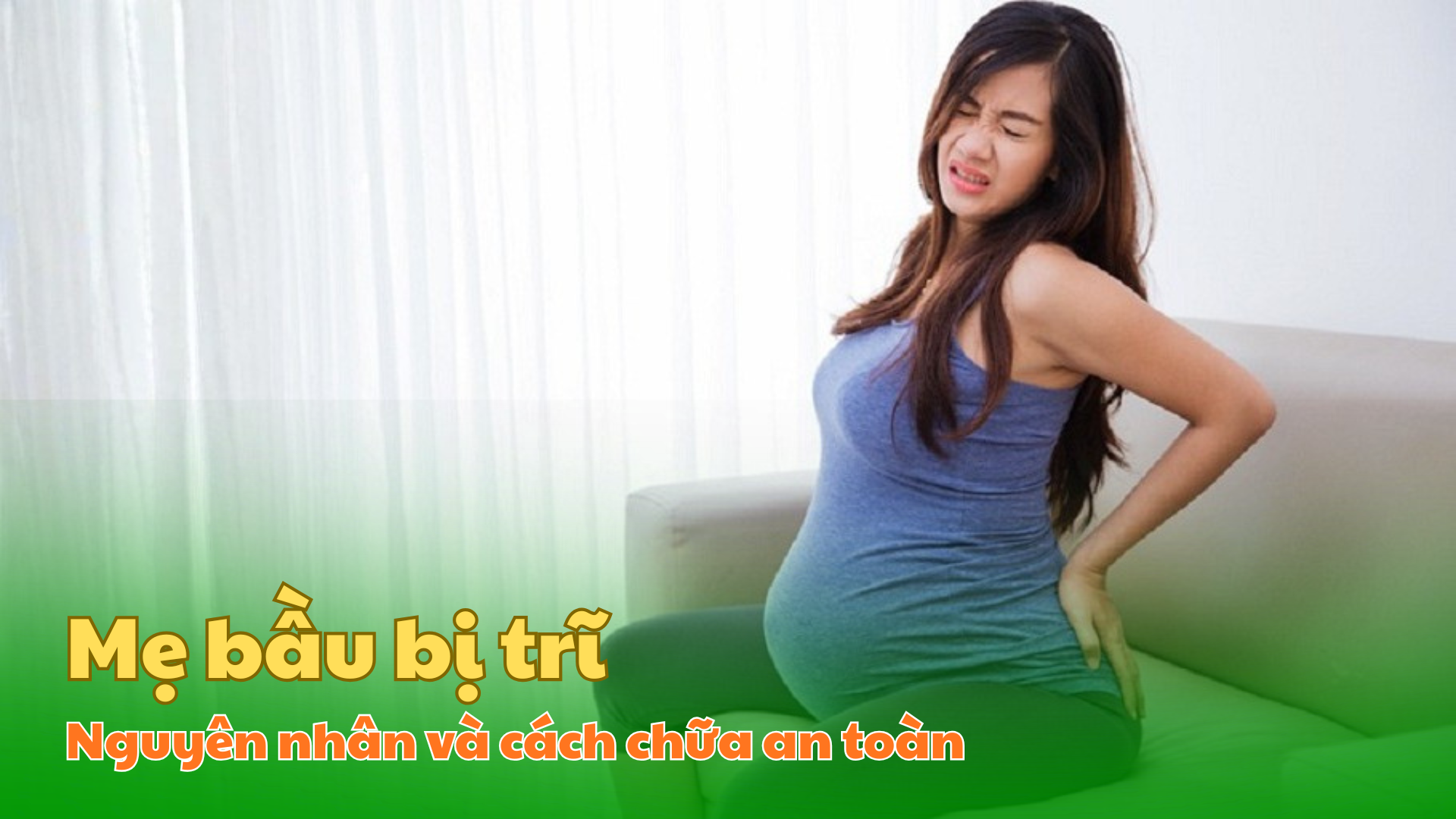 Mẹ bầu bị trĩ phải làm sao? Nguyên nhân và cách chữa an toàn