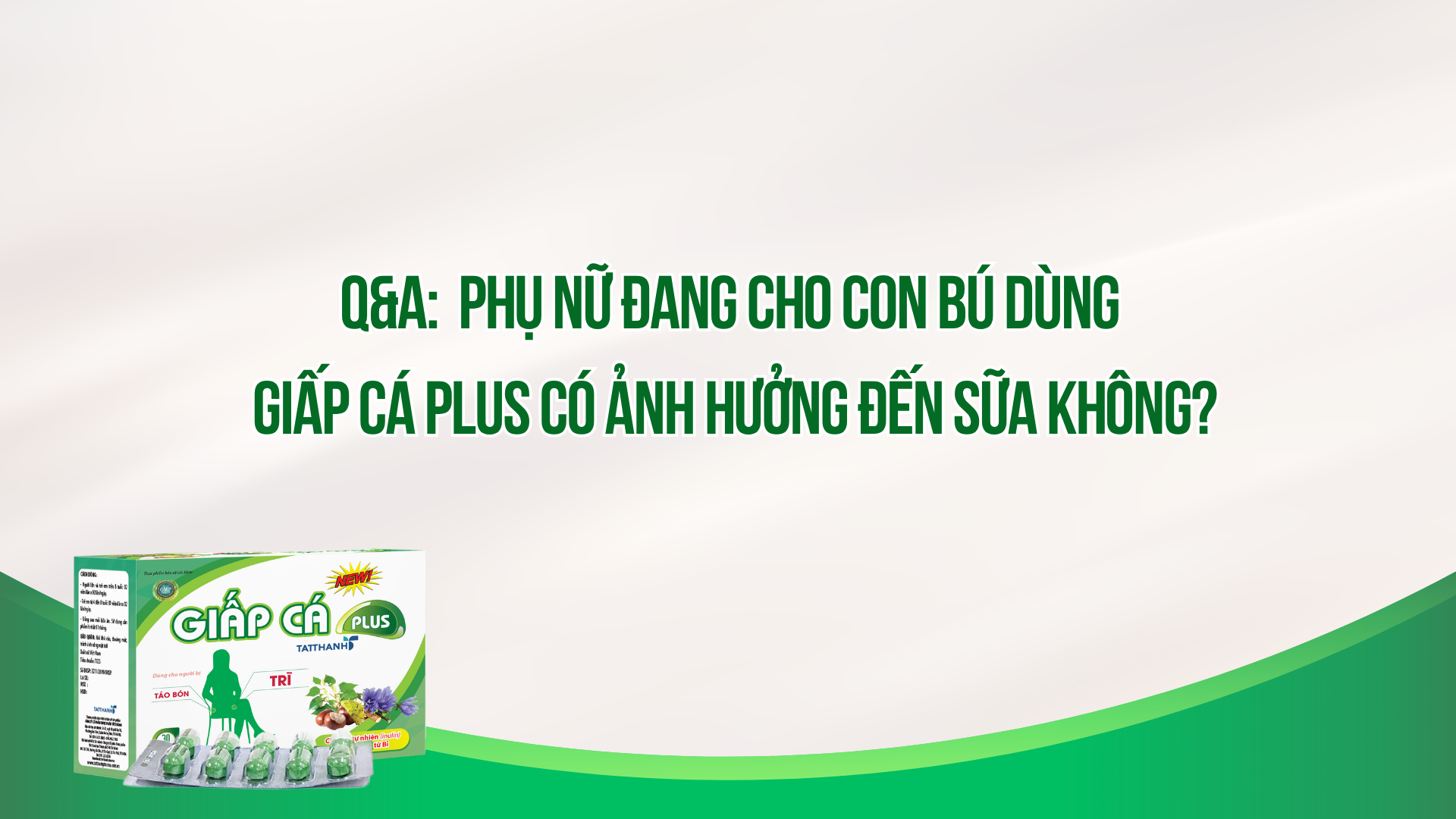 Q&A: Phụ nữ đang cho con bú dùng sản phẩm có ảnh hưởng đến sữa không?