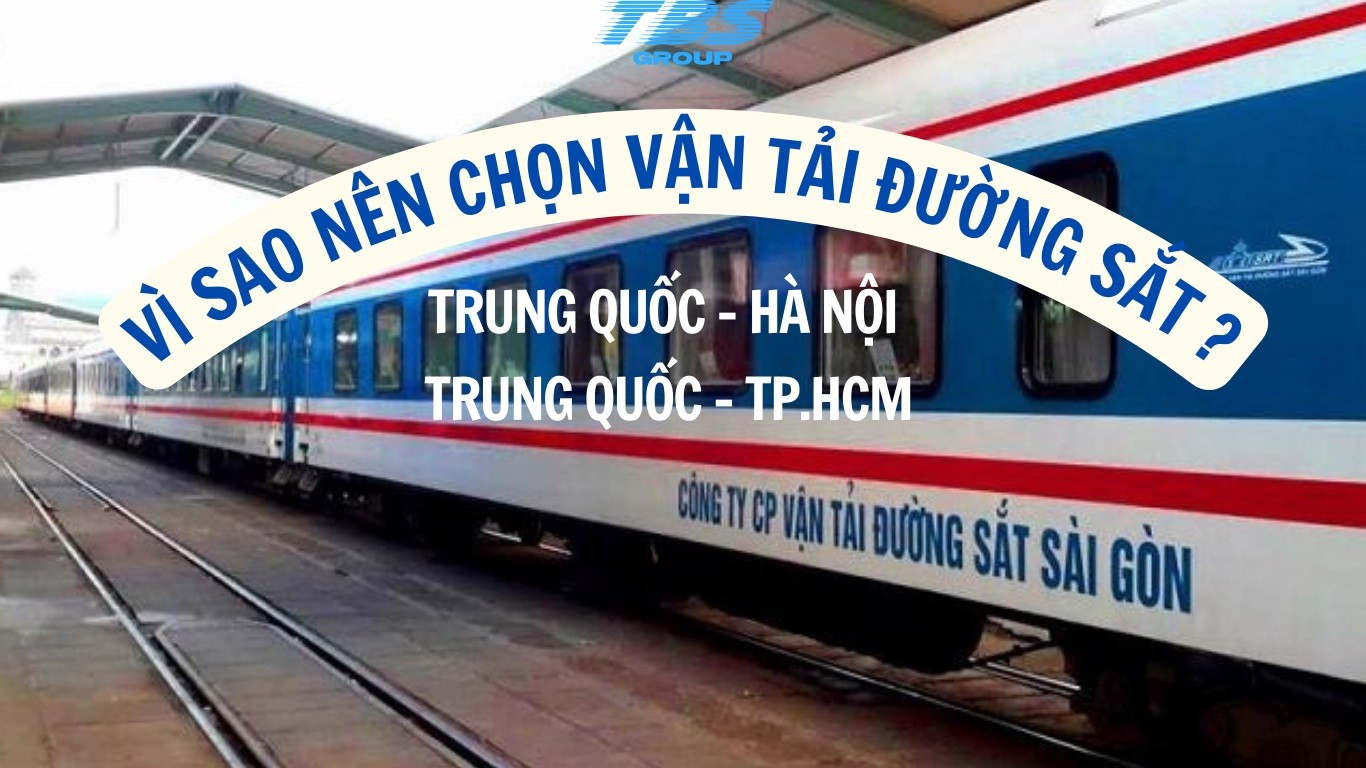 Vì sao nên chọn Vận Tải Đường Sắt Cho Hàng Hóa Từ Trung Quốc