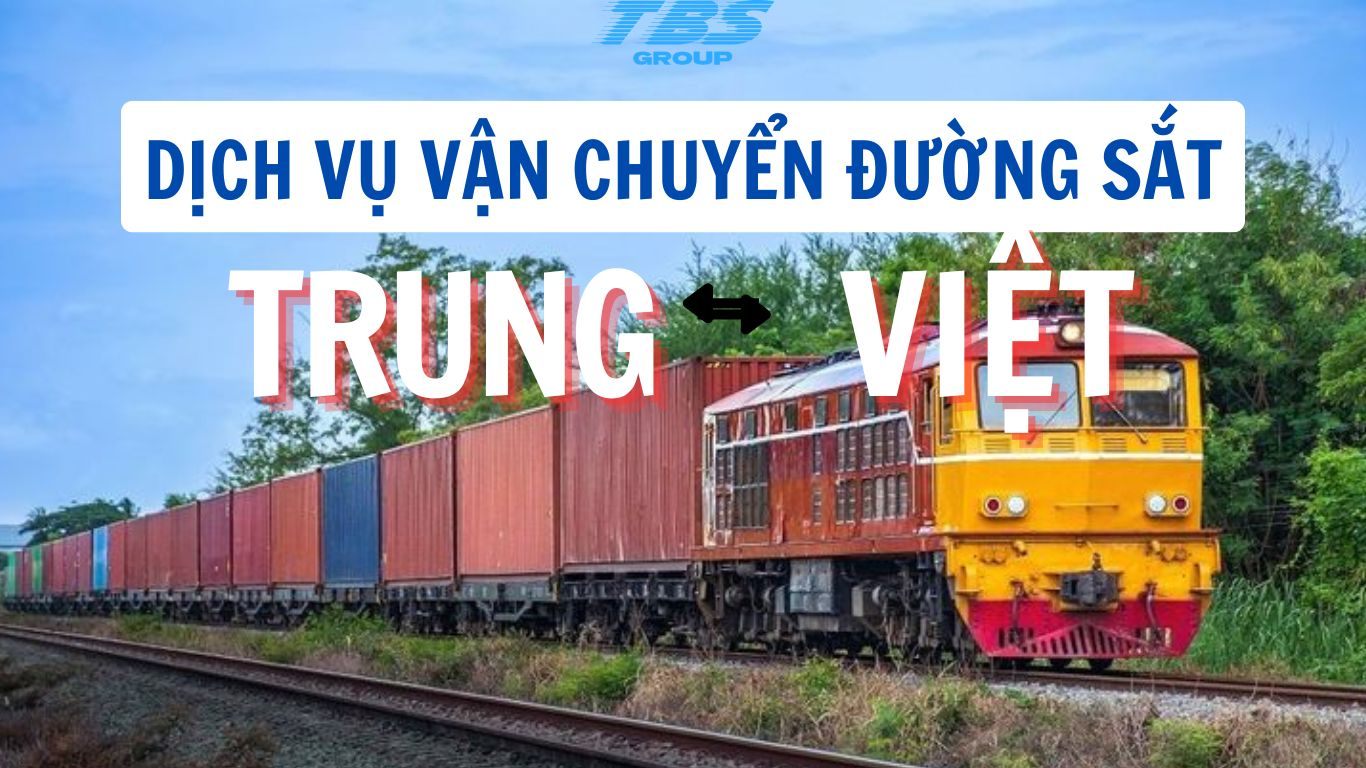 Dịch vụ vận chuyển hàng hóa Trung Việt bằng đường sắt