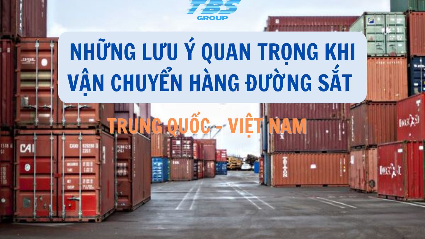 Những Lưu Ý Quan Trọng Khi Vận Chuyển Hàng Đường Sắt Trung Quốc - Việt Nam