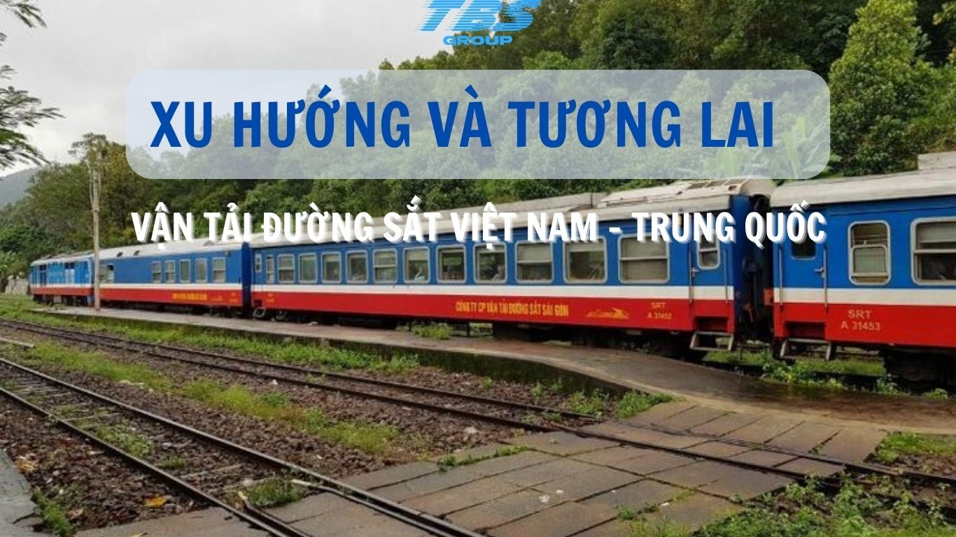 Xu Hướng Và Tương Lai Của Vận Tải Đường Sắt Việt Nam - Trung Quốc