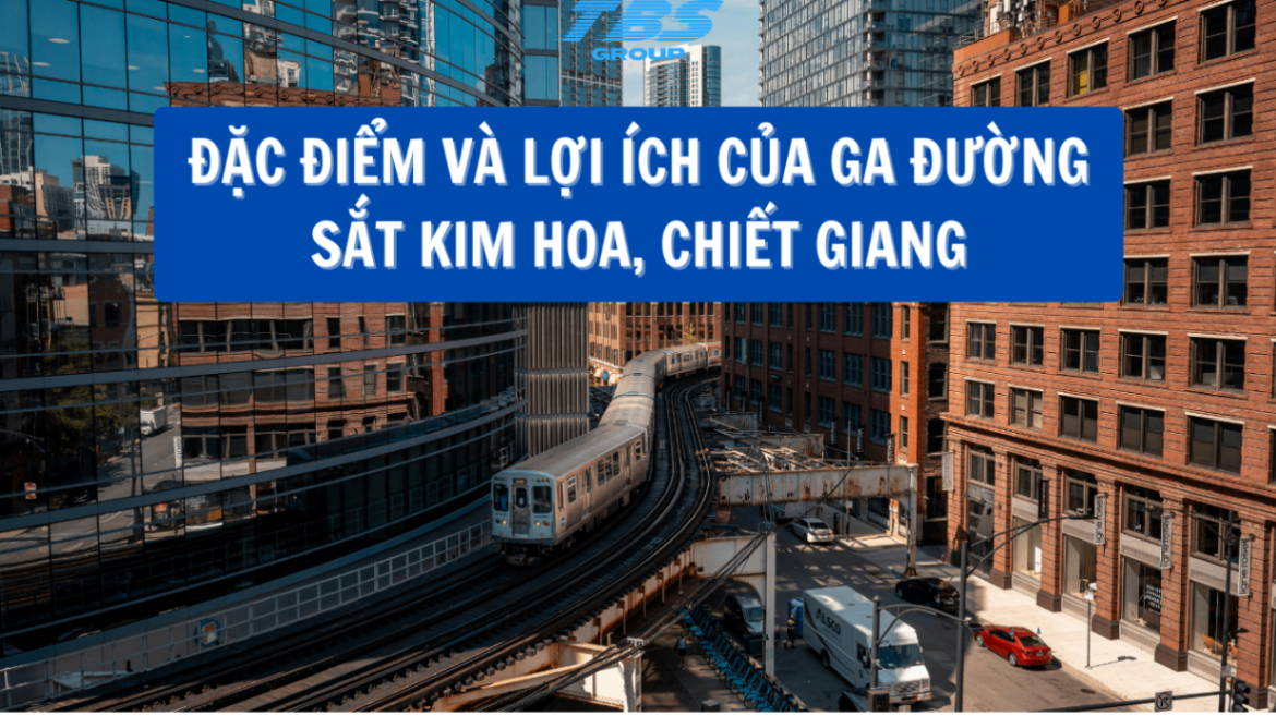 Đặc điểm và lợi ích của ga đường sắt Kim Hoa, Chiết Giangh