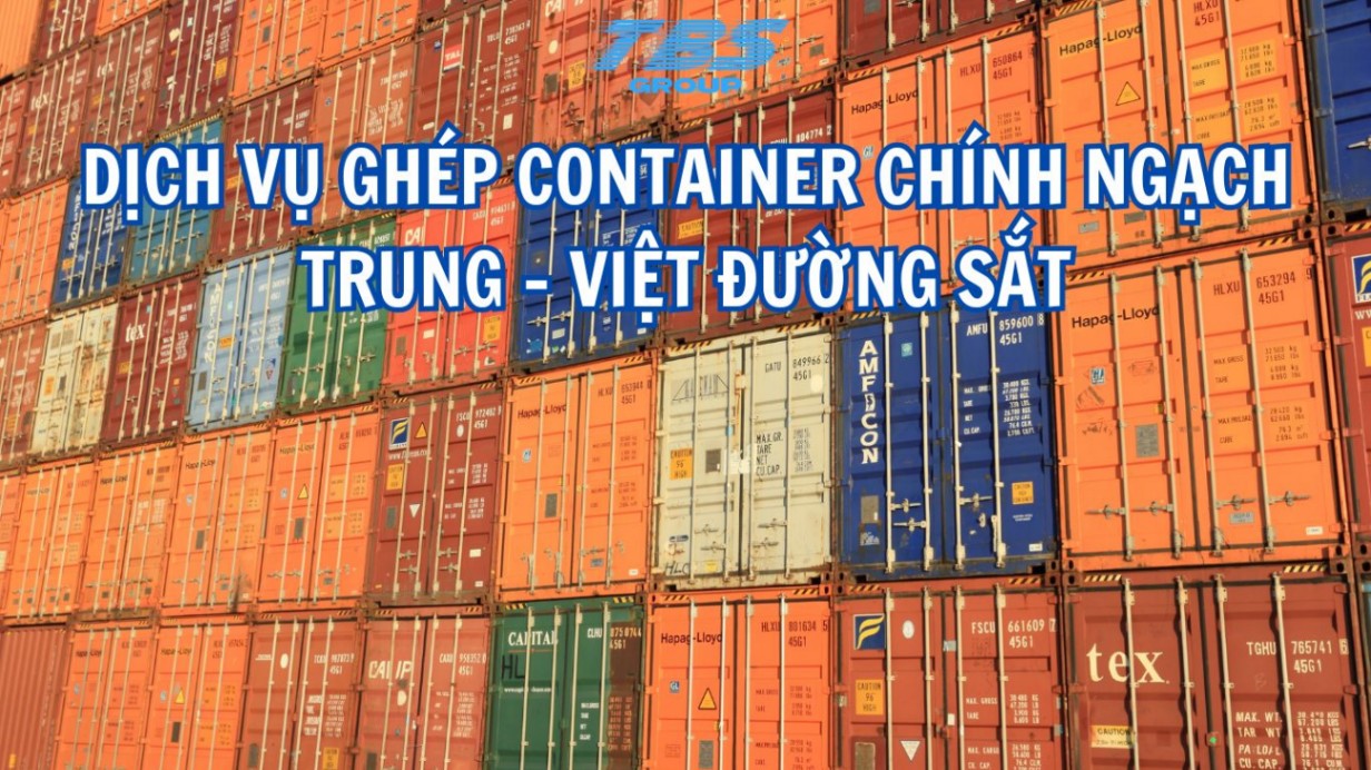 Ghép container chính ngạch đường sắt Trung - Việt