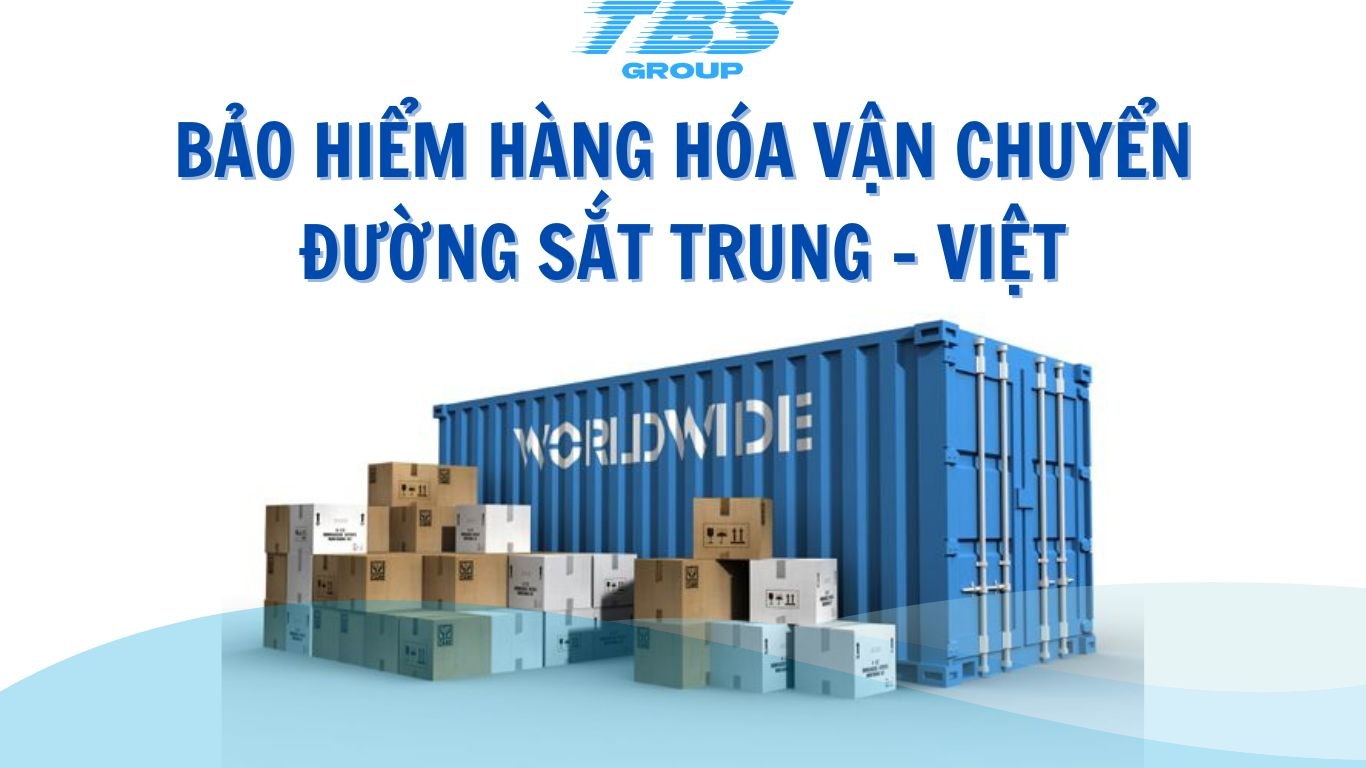 Bảo Hiểm Hàng Hóa Vận Chuyển Đường Sắt Trung Việt