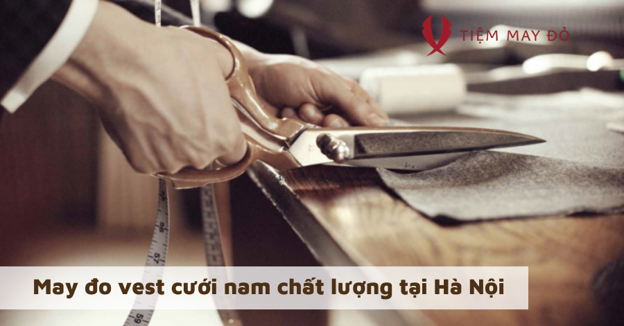 May đo vest cưới nam chất lượng tại Hà Nội