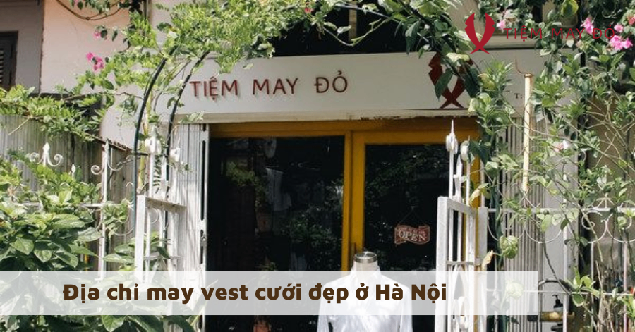 Địa chỉ may vest cưới đẹp ở Hà Nội