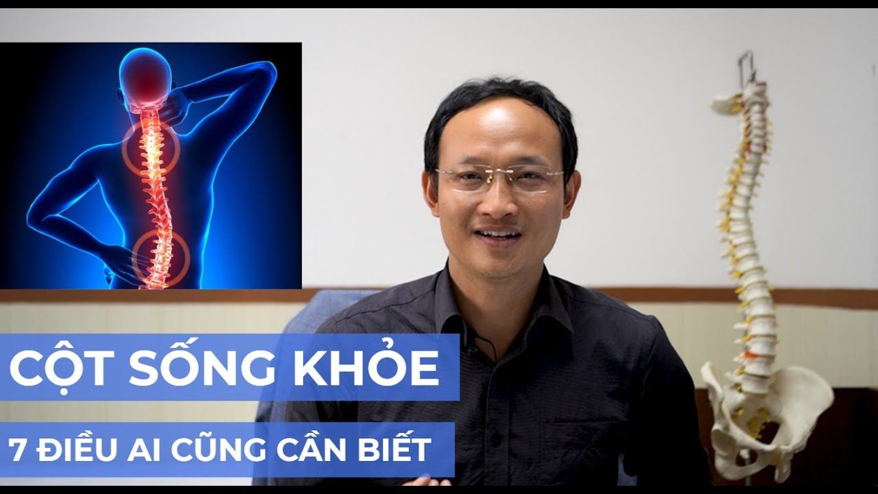 CỘT SỐNG KHỎE - 7 điều ai cũng cần biết | Bác sĩ Khánh