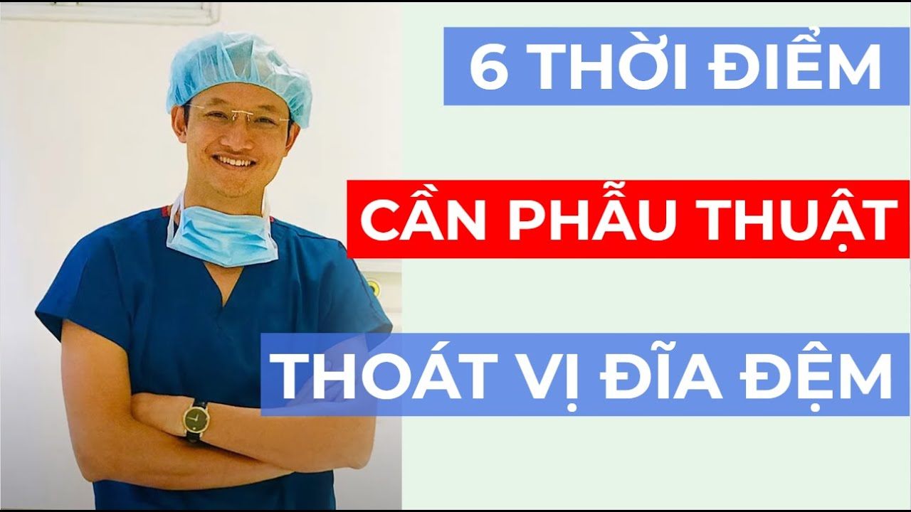 DR KHÁNH - THOÁT VỊ ĐĨA ĐỆM - 6 DẤU HIỆU CẦN PHẪU THUẬT - ANH CHỊ CẦN LƯU Ý - Bác sĩ Trần Quốc Khánh