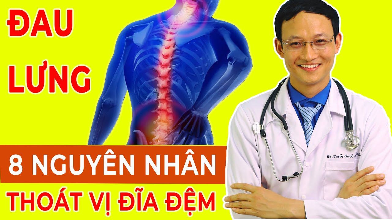 DR KHÁNH - 8 NGUYÊN NHÂN ĐAU LƯNG - THOÁT VỊ ĐĨA ĐỆM - ANH CHỊ ĐẶC BIỆT LƯU Ý|BÁC SĨ TRẦN QUỐC KHÁNH