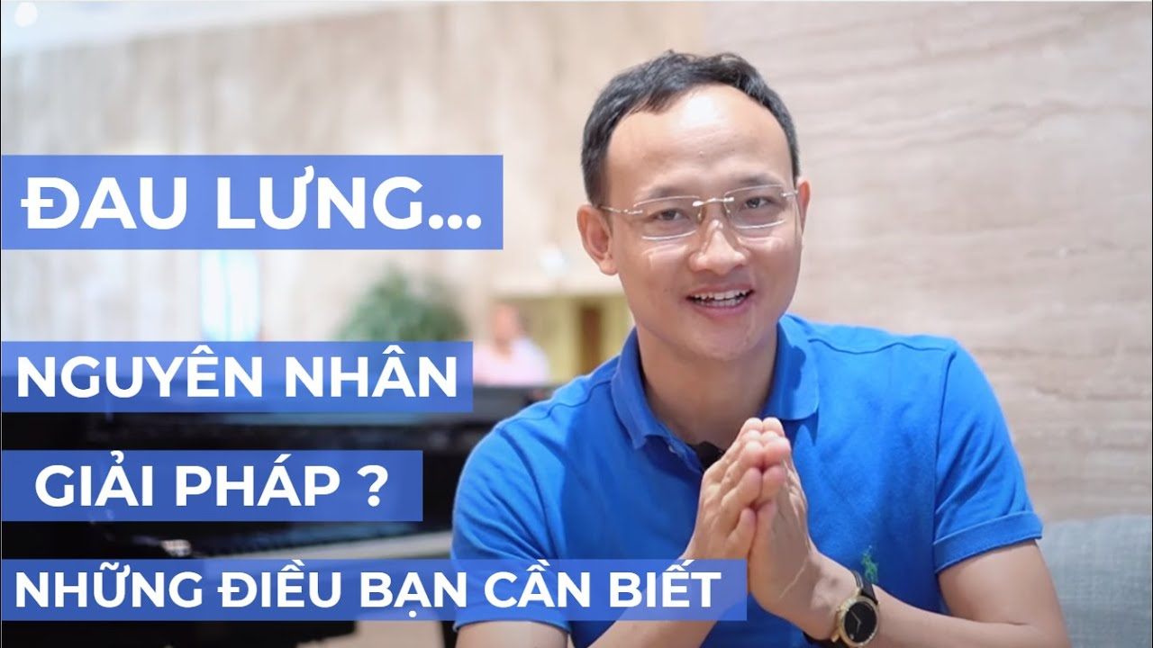 DR KHÁNH - ĐAU LƯNG - NHỮNG ĐIỀU BẠN CẦN BIẾT | BÁC SĨ TRẦN QUỐC KHÁNH