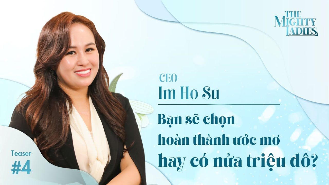 CEO Im Ho Su: Từ 2 bàn tay trắng đến xây dựng “tổ chim” trên đất Hàn | THE MIGHTY LADIES | KEVA LINK