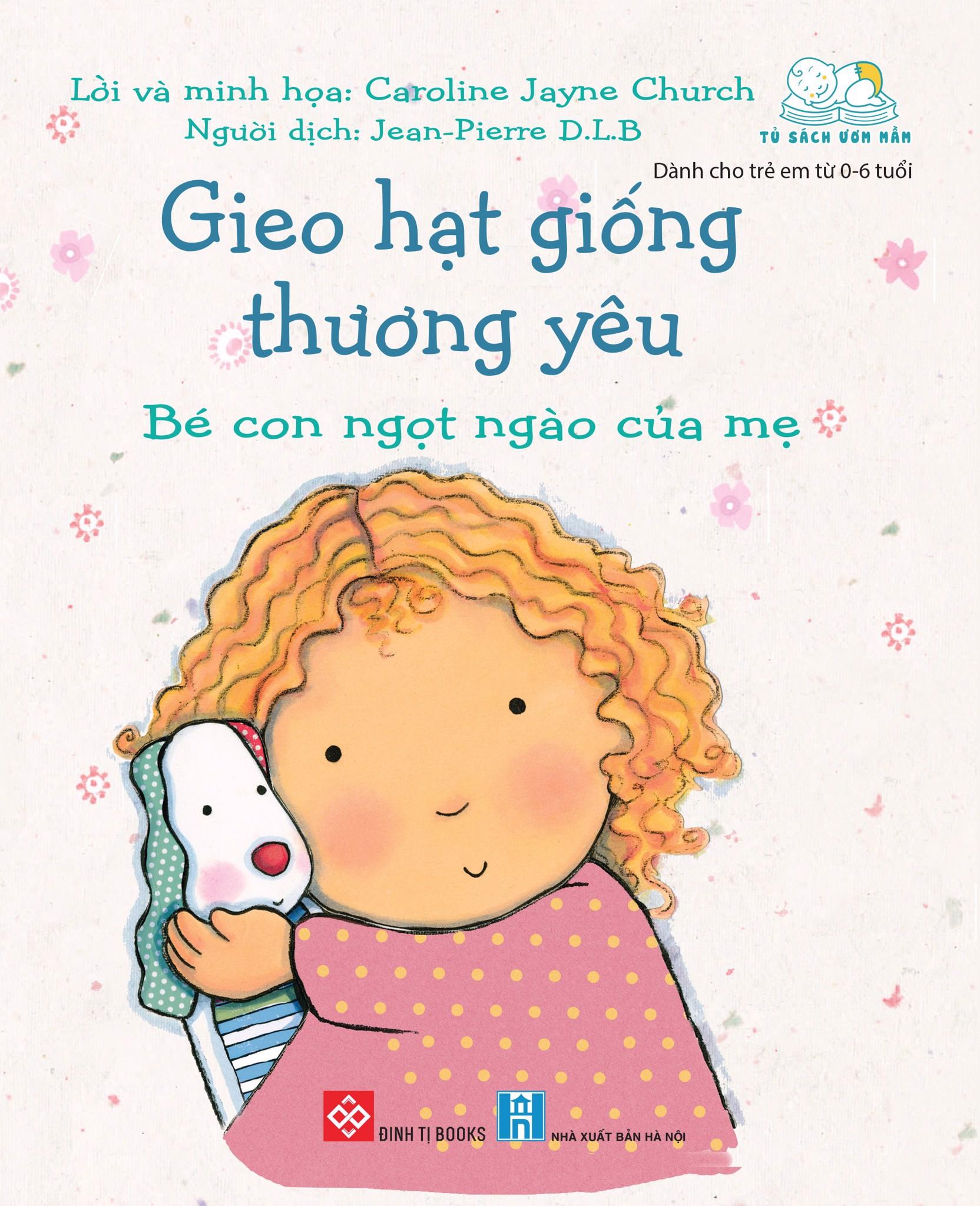 Gieo hạt giống thương yêu - Bé con ngọt ngào của mẹ