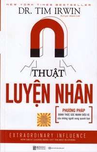 Thuật luyện nhân - Phương pháp đánh thức sức mạnh diệu kì của những người xung quanh bạn