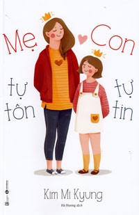 Mẹ tự tôn, con tự tin