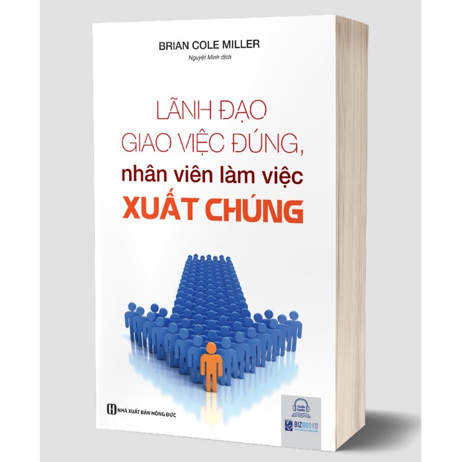 Lãnh Đạo Giao Việc Đúng, Nhân Viên Làm Việc Xuất Chúng