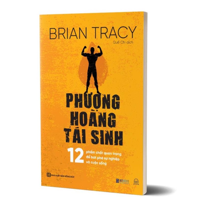 Phượng Hoàng Tái Sinh - 12 Phẩm Chất Quan Trọng Để Bứt Phá Sự Nghiệp Và Cuộc Sống