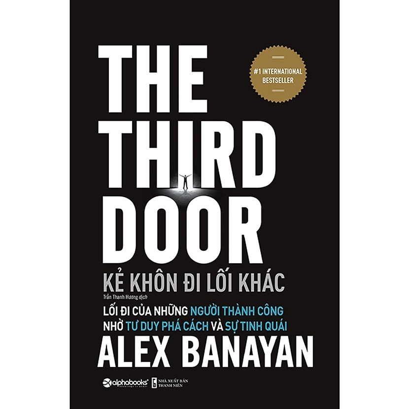 Kẻ Khôn Đi Lối Khác - The Third Door (Tái Bản 2021)