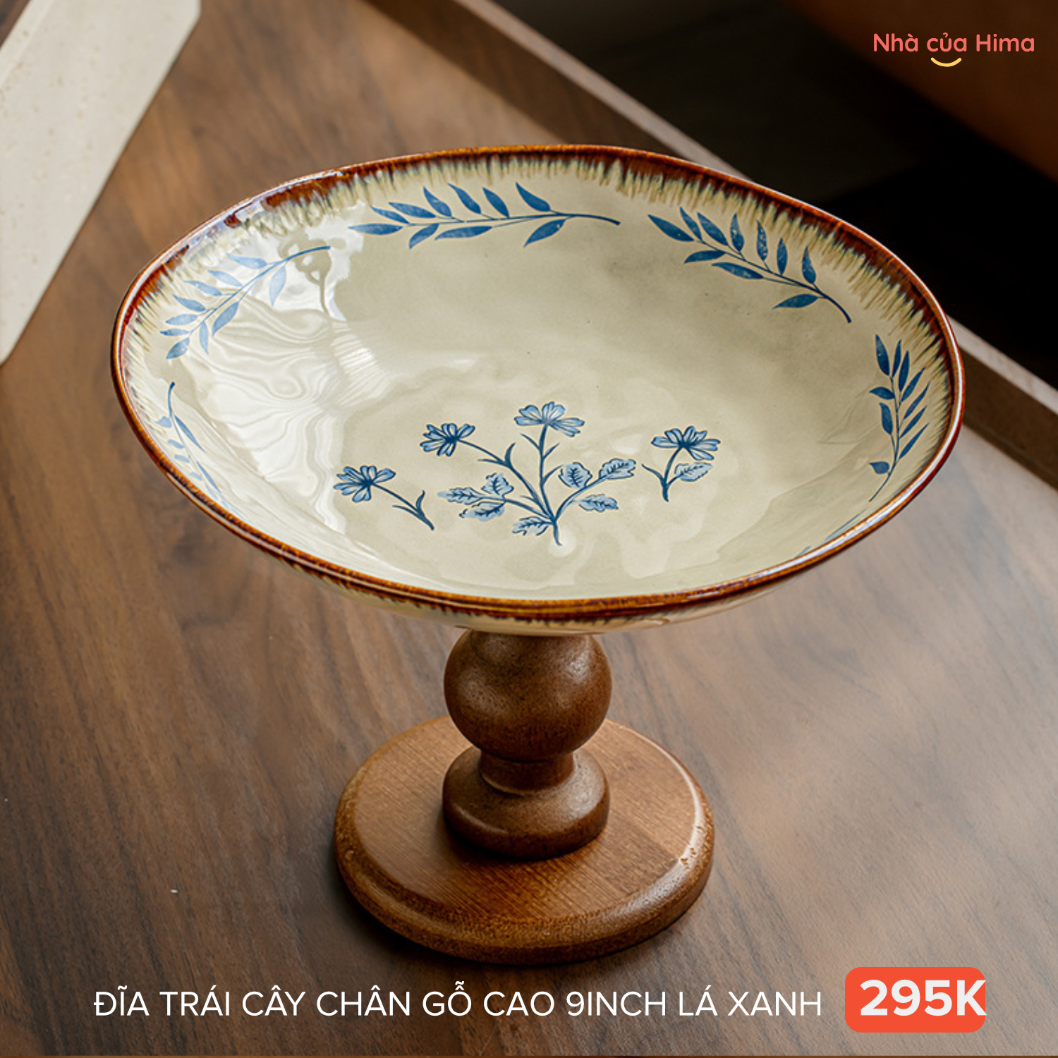 Đĩa trái cây chân gỗ cao đk đĩa 23.5cm; cao 16.7cm hoạ tiết lá xanh
