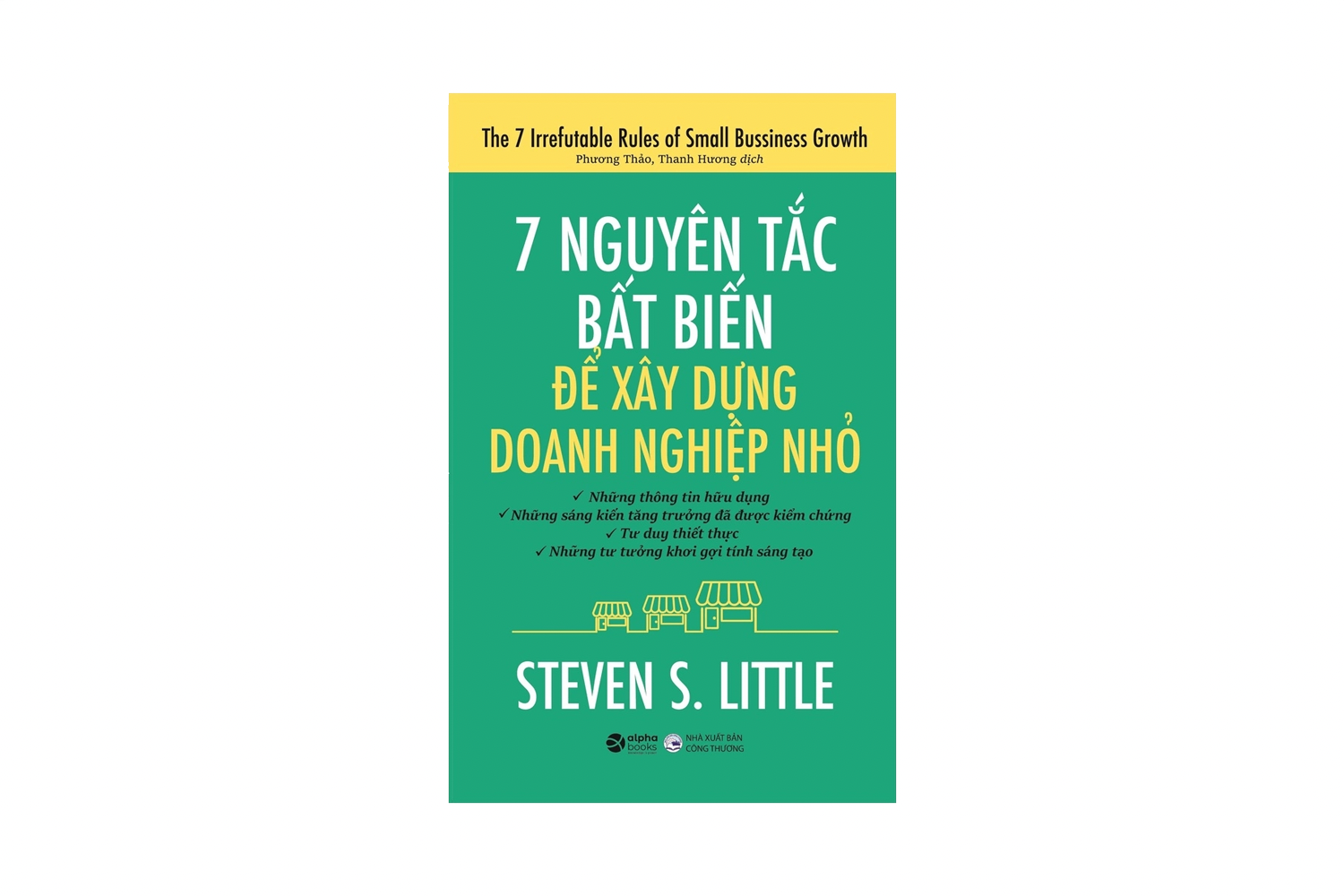 Đánh giá cuốn 7 Nguyên Tắc Bất Biến Để Xây Dựng Doanh Nghiệp Nhỏ – Hướng dẫn thiết thực cho chủ doanh nghiệp