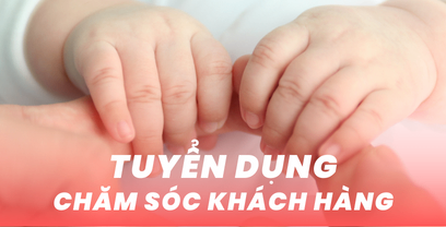 Tuyển dụng vị trí Chăm sóc khách hàng, số lượng 05