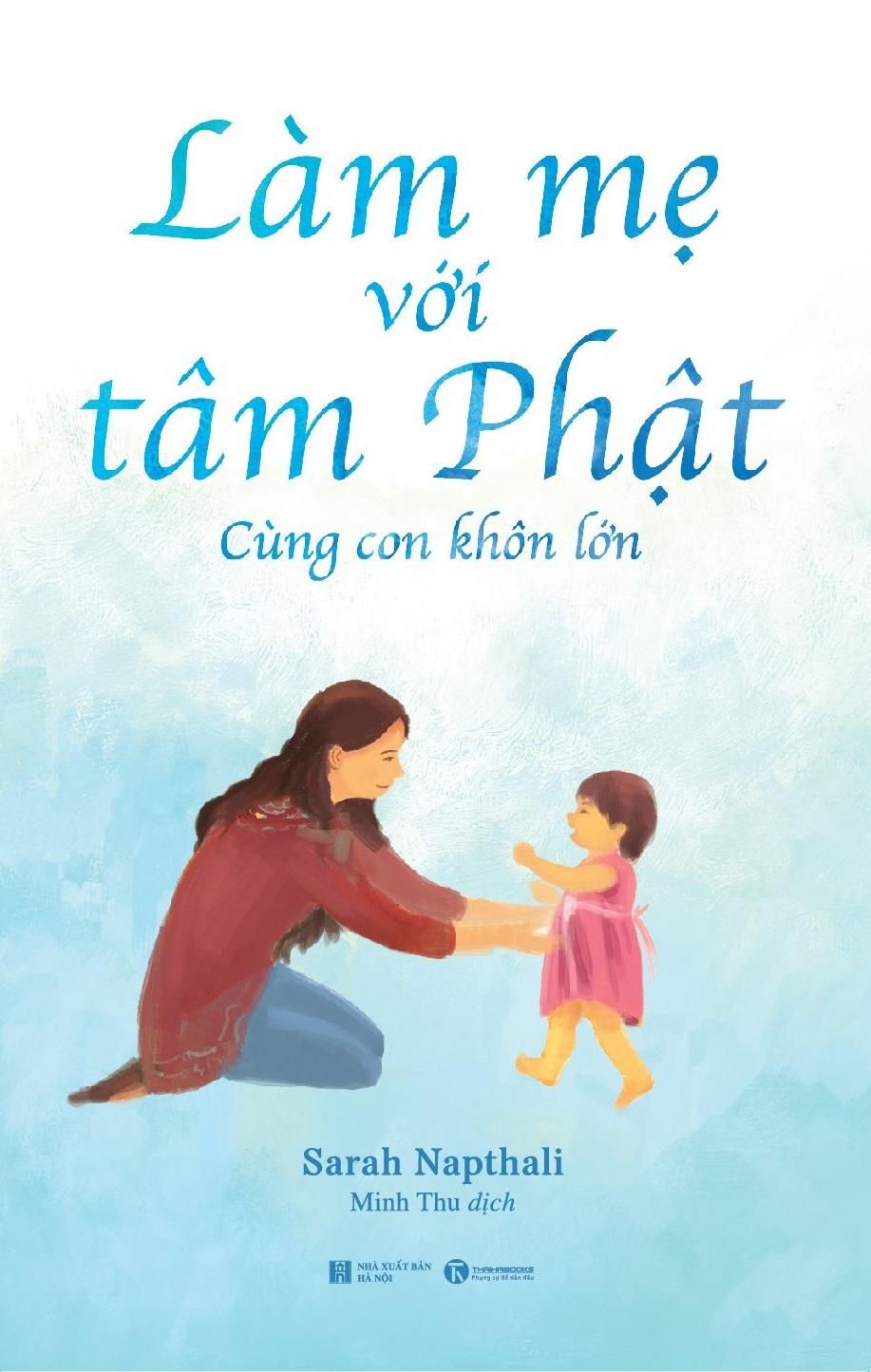 Sách Làm mẹ với tâm Phật: Cùng con khôn lớn P2