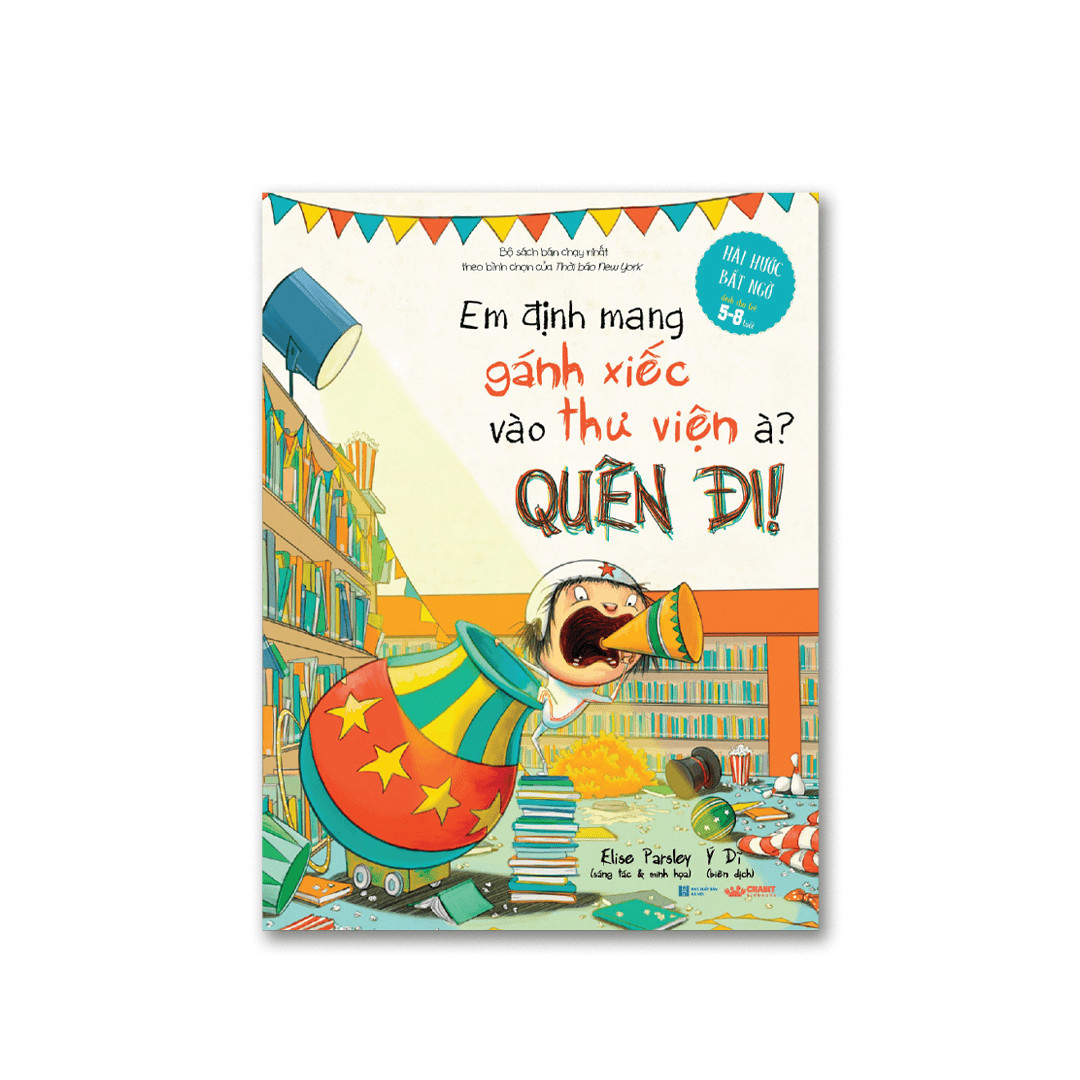 Sách Em định mang gánh xiếc vào thư viện à? Quên đi! - 3Y+