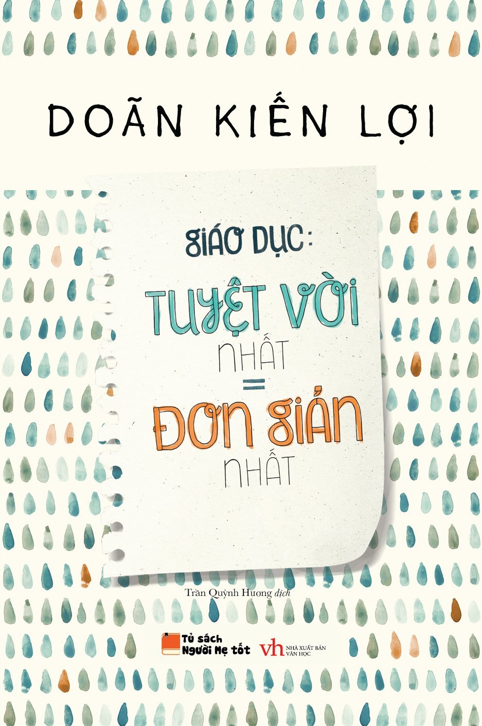 Sách Giáo dục tuyệt vời nhất = đơn giản nhất - Doãn Kiến Lợi