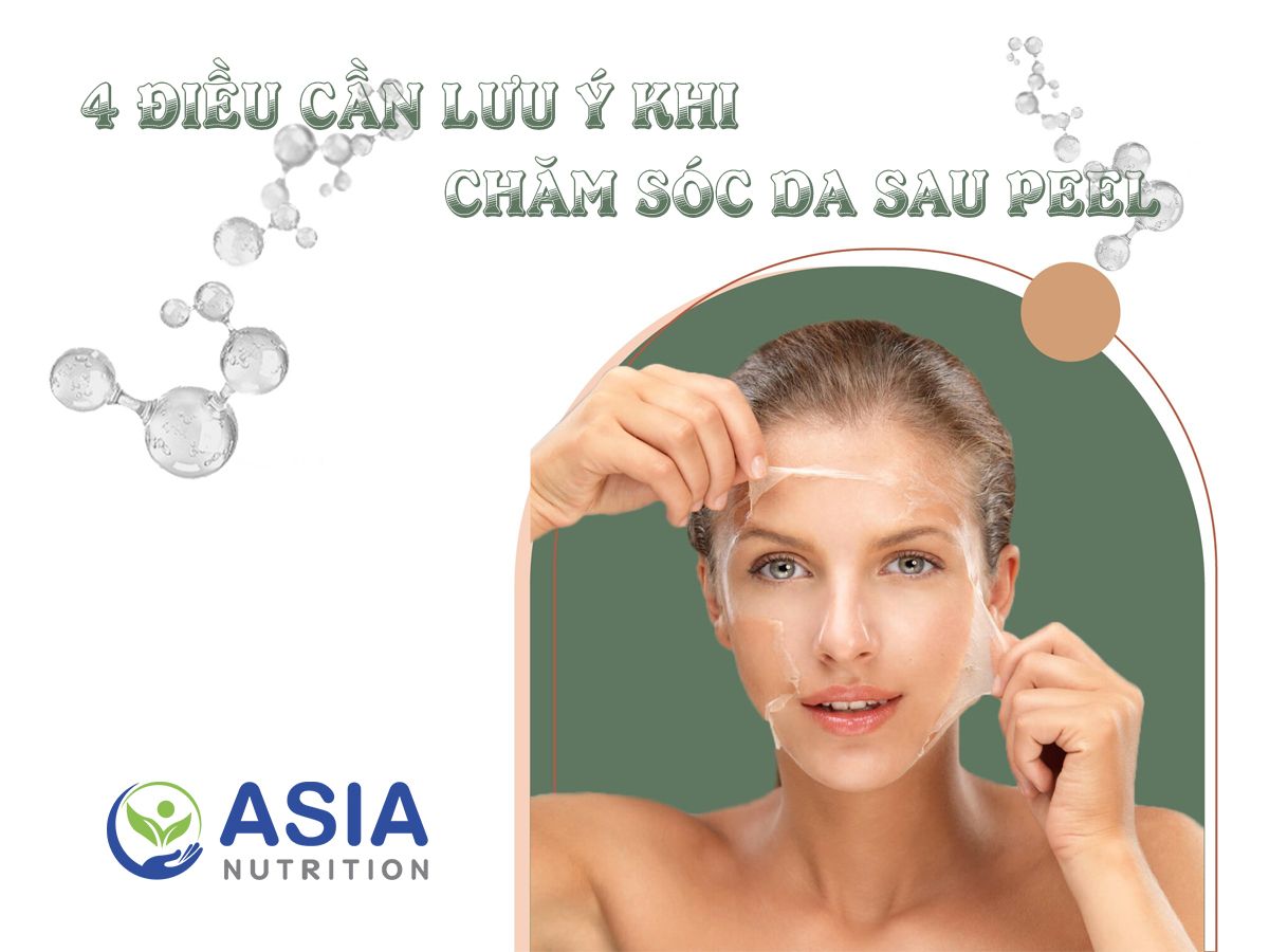 4 ĐIỀU CẦN LƯU Ý KHI CHĂM SÓC DA SAU PEEL