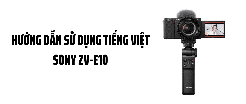 Hướng dẫn Sử dụng Tiếng Việt Sony ZV-E10