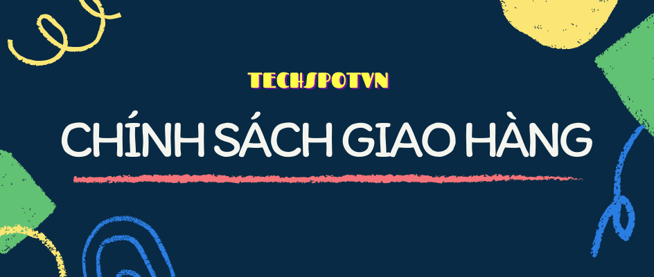 CHÍNH SÁCH GIAO HÀNG