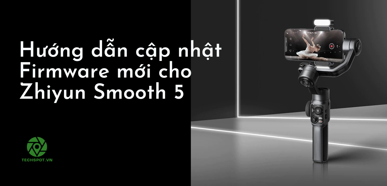 Hướng Dẫn Cập Nhật Firmware mới cho Zhiyun Smooth 5