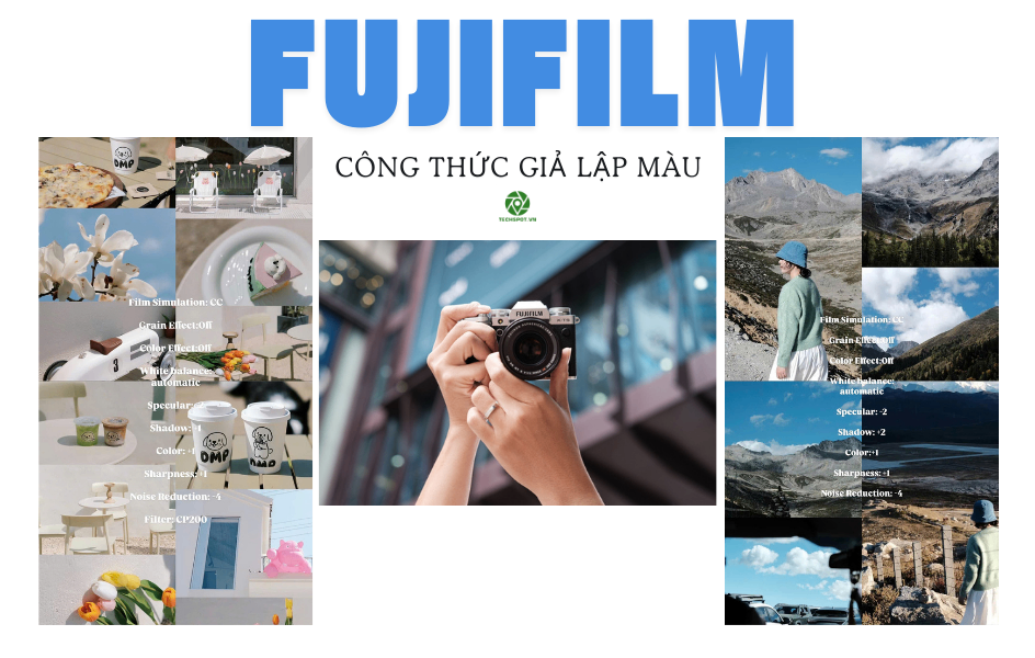 Bộ sưu tập công thức giả lập màu đẹp nhất cho máy Fujifilm