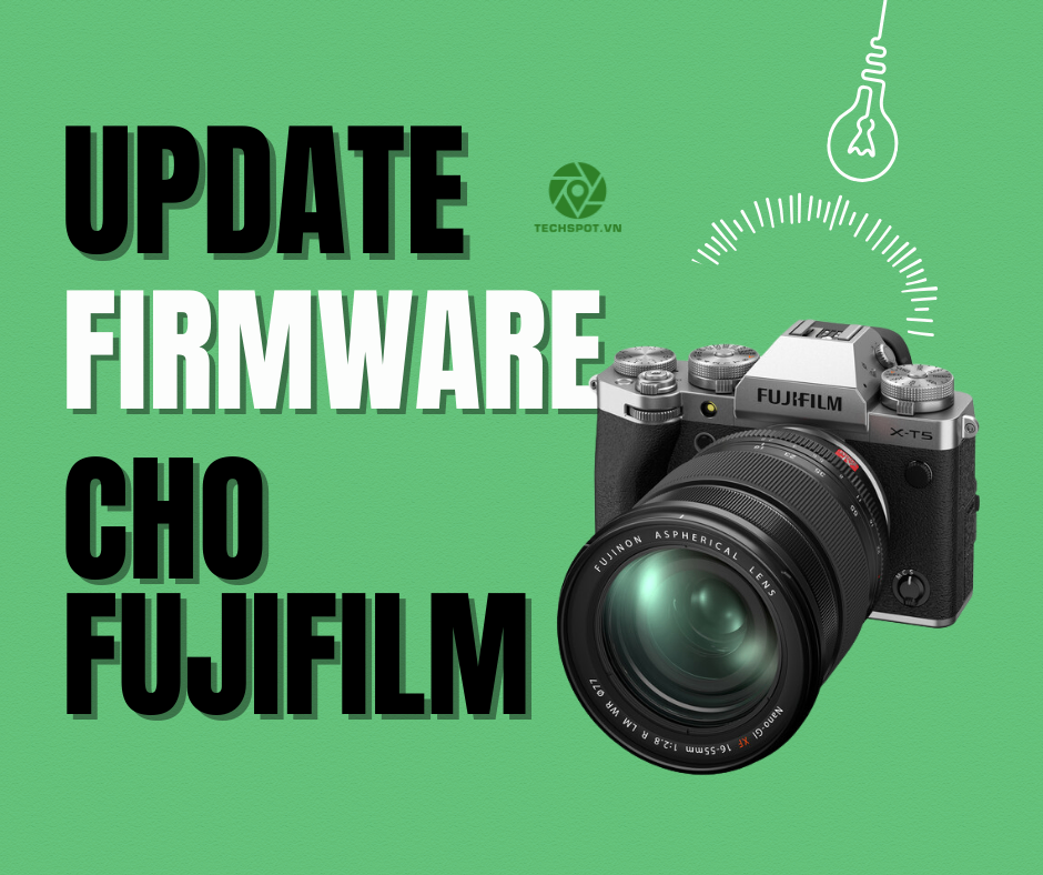 Hướng Dẫn Cách Update Frimware Cho Máy Ảnh Fujifilm