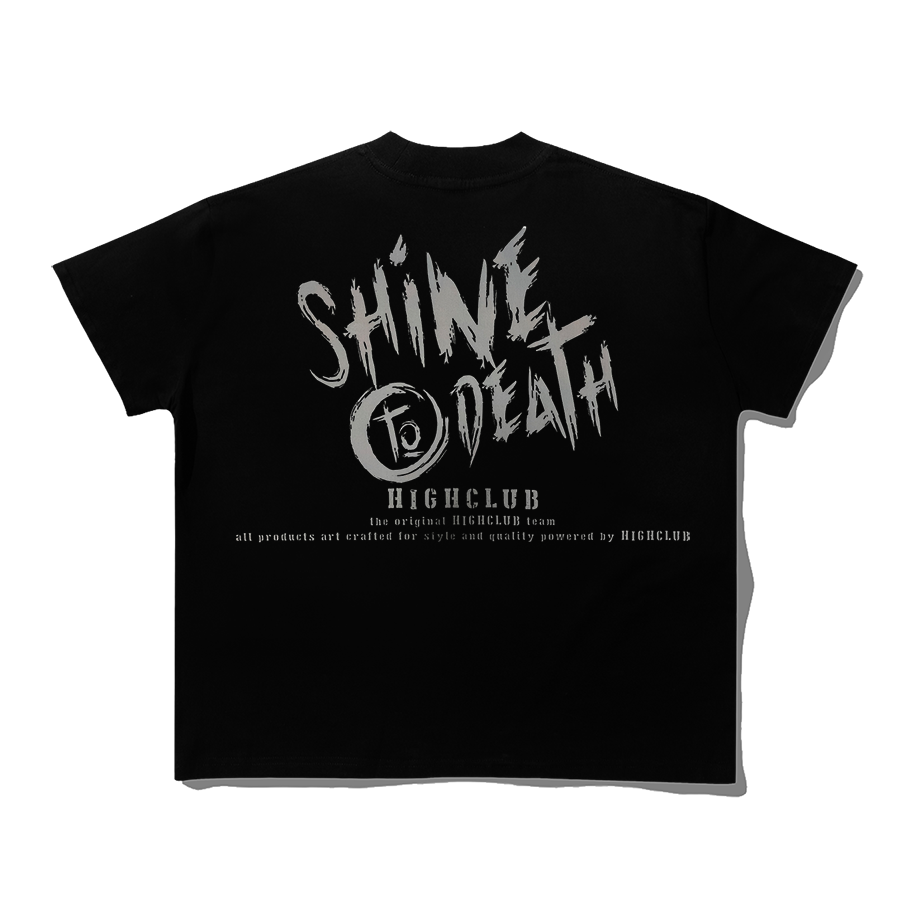 SHINE TO DEATH TEE