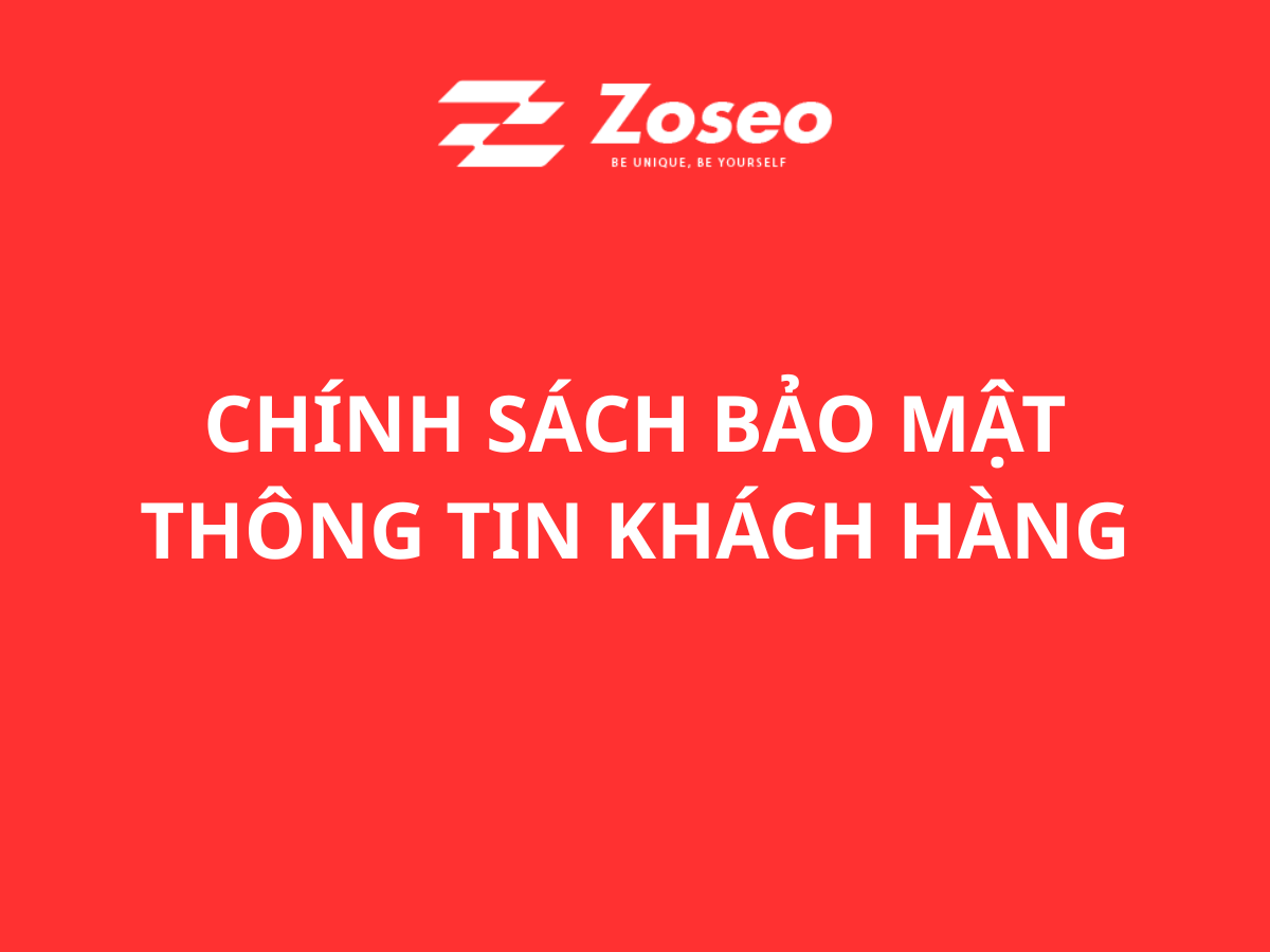 CHÍNH SÁCH BẢO MẬT THÔNG TIN KHÁCH HÀNG