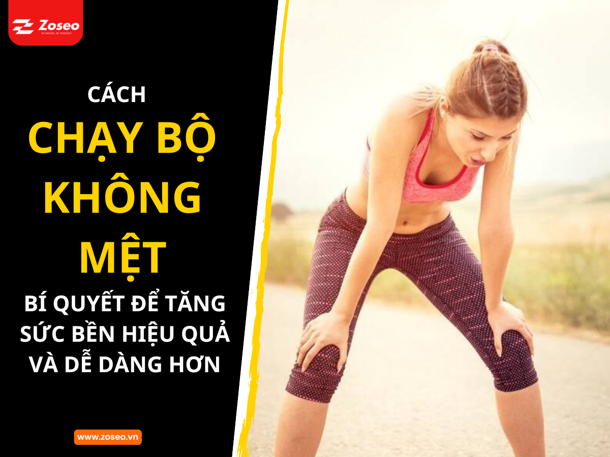 Cách chạy bộ không mệt: Bí quyết để tăng sức bền hiệu quả và dễ dàng hơn