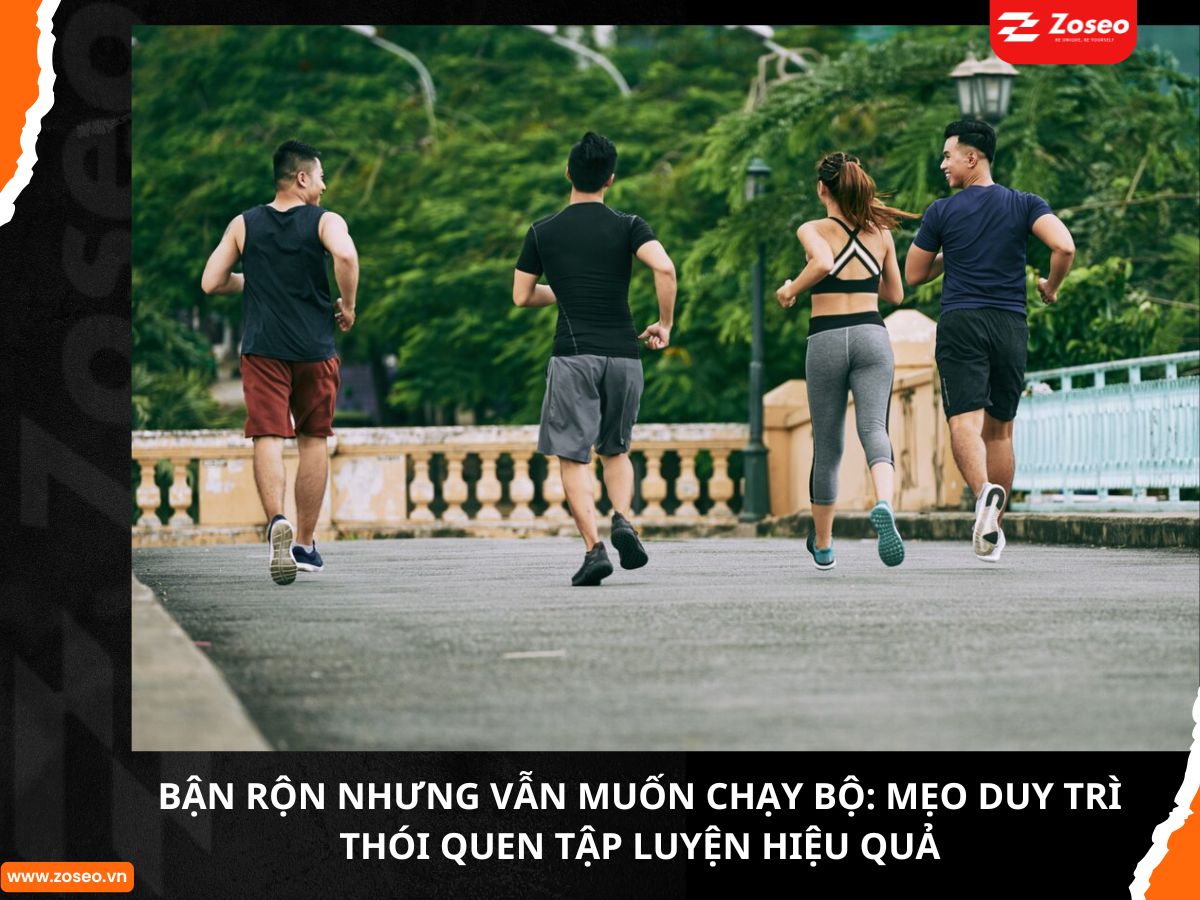 Bận rộn nhưng vẫn muốn chạy bộ: Mẹo duy trì thói quen tập luyện hiệu quả