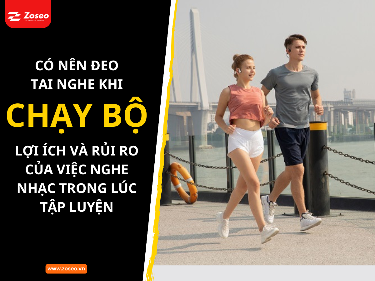 Có nên đeo tai nghe khi chạy bộ - Lợi ích và rủi ro của việc nghe nhạc trong lúc tập luyện