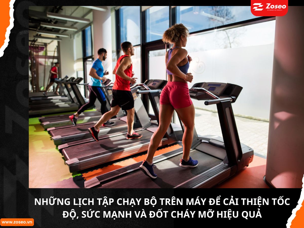 Những lịch tập chạy bộ trên máy để cải thiện tốc độ, sức mạnh và đốt cháy mỡ hiệu quả