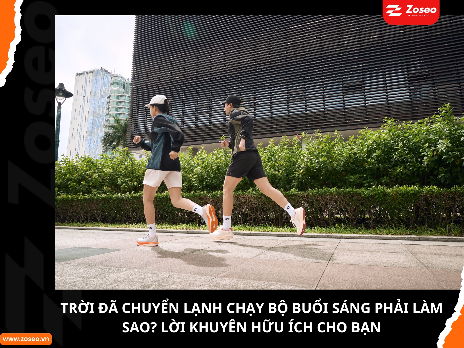 Trời đã chuyển lạnh chạy bộ buổi sáng phải làm sao? Lời khuyên hữu ích cho bạn!