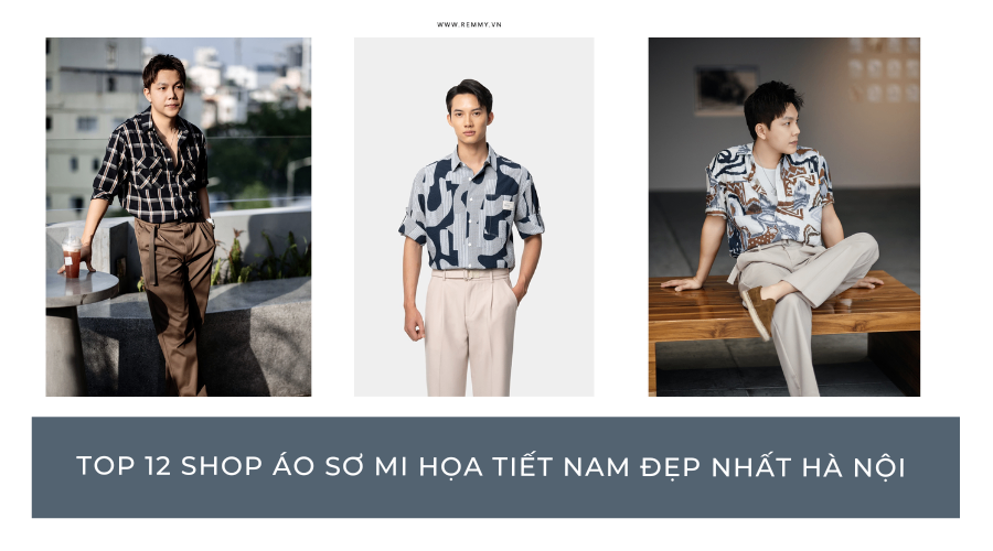 TOP 12 shop áo sơ mi họa tiết nam đẹp nhất Hà Nội