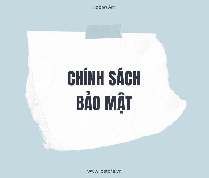 CHÍNH SÁCH BẢO MẬT THÔNG TIN CÁ NHÂN