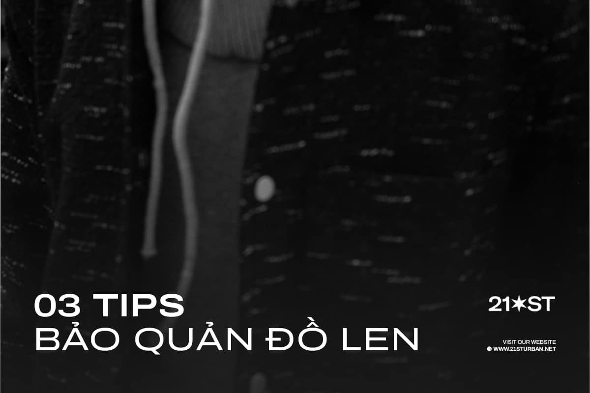 03 TIPS BẢO QUẢN ĐỒ LEN