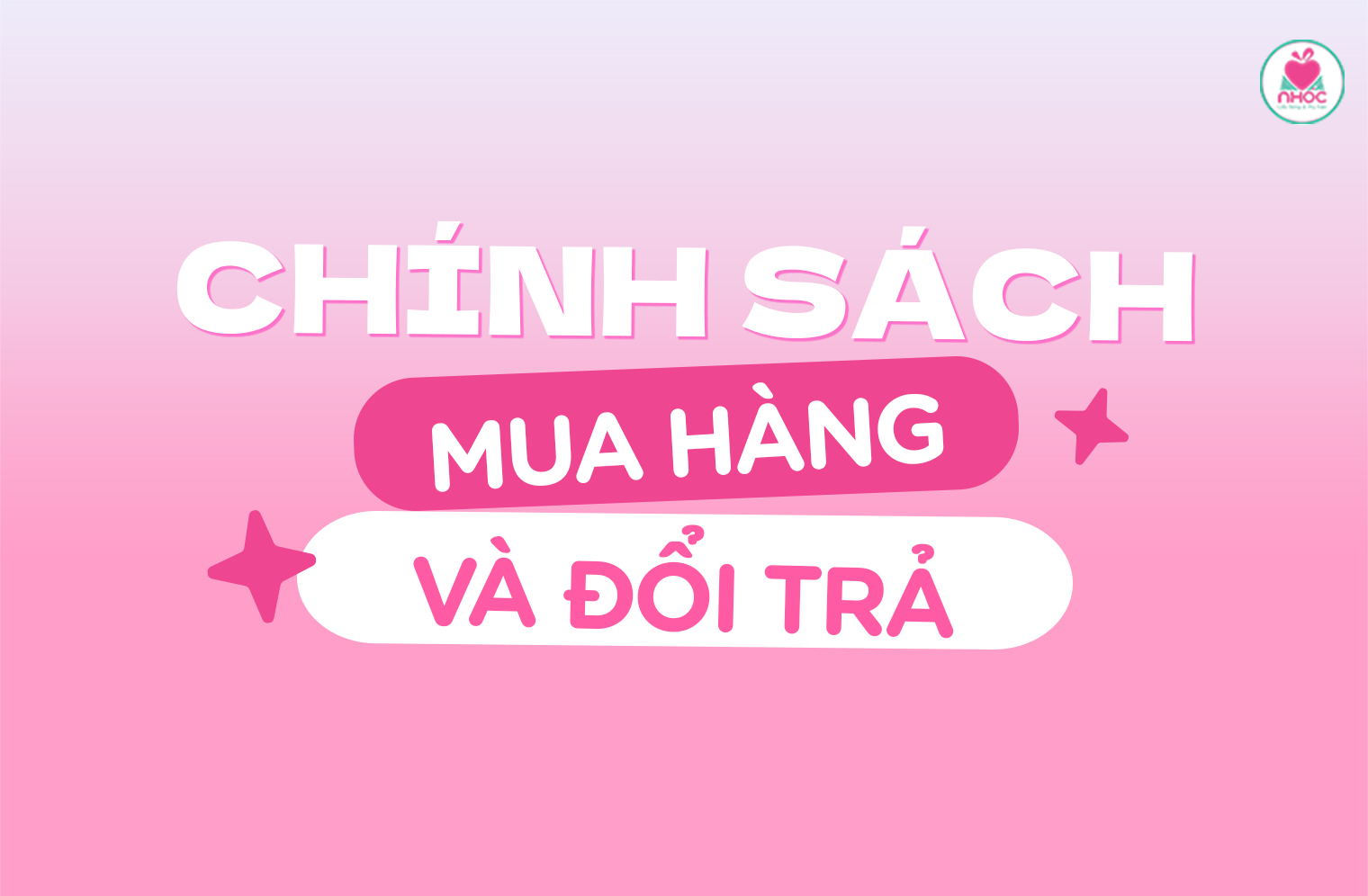 CHÍNH SÁCH BẢO HÀNH & ĐỔI HÀNG