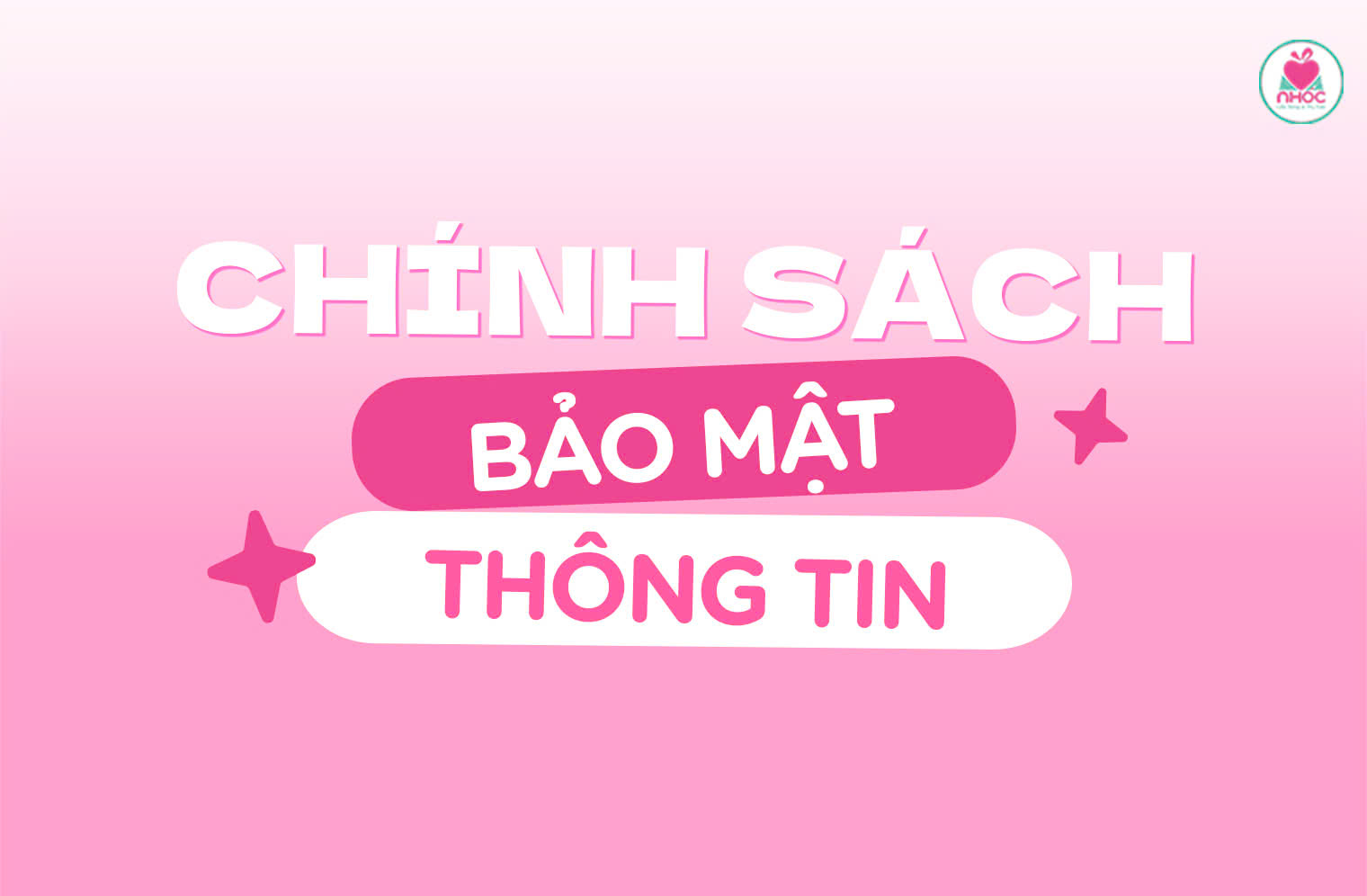 CHÍNH SÁCH BẢO MẬT THÔNG TIN